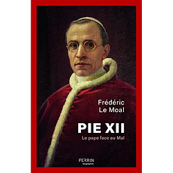 Pie XII : le pape face au mal