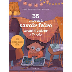 35 choses à savoir faire avant d'entrer à l'école : des apprentissages utiles