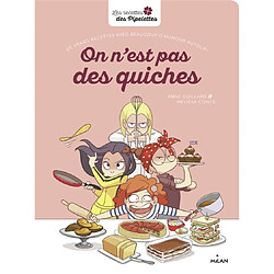 On n'est pas des quiches : de vraies recettes avec beaucoup d'humour autour !