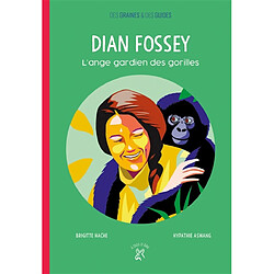 Dian Fossey : l'ange gardien des gorilles