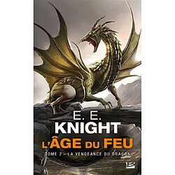 L'âge du feu. Vol. 2. La vengeance du dragon - Occasion