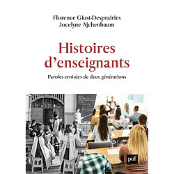 Histoires d'enseignants : paroles croisées de deux générations - Occasion