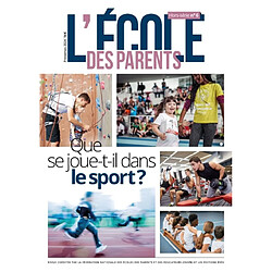 L'Ecole des parents : hors-série, n° 6. Que se joue-t-il dans le sport ?