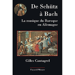 De Schütz à Bach : la musique du baroque en Allemagne - Occasion