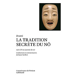 La Tradition secrète du nô. Une Journée de nô - Occasion