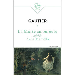 La morte amoureuse. Arria Marcella : texte intégral - Occasion