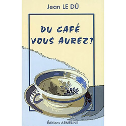 Du café vous aurez ? : petits mots français de Basse-Bretagne