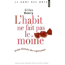 L'habit ne fait pas le moine : petite histoire des expressions