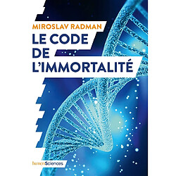 Le code de l'immortalité : la découverte qui pourrait prolonger nos vies - Occasion