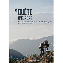 En quête d'Europe : une marche à la découverte de nos paysages - Occasion