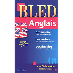 Bled anglais : grammaire, les verbes, vocabulaire