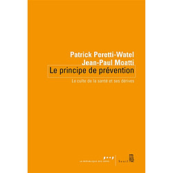 Le principe de prévention : le culte de la santé et ses dérives