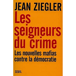 Les seigneurs du crime : les nouvelles mafias contre la démocratie - Occasion