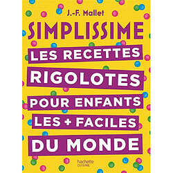 Simplissime : les recettes rigolotes pour enfants les + faciles du monde - Occasion