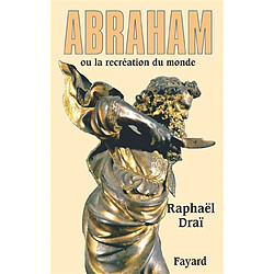 Abraham ou La recréation du monde - Occasion