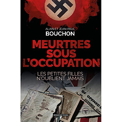 Meurtres sous l'Occupation : les petites filles n'oublient jamais