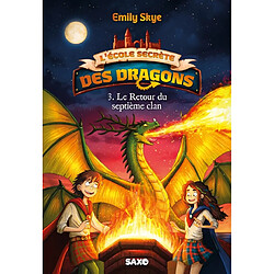 L'école secrète des dragons. Vol. 3. Le retour du septième clan