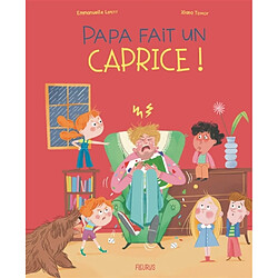 Papa fait un caprice !