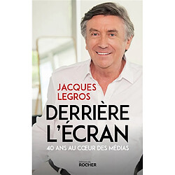 Derrière l'écran : 40 ans au coeur des médias - Occasion