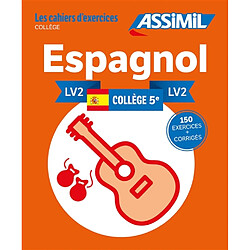 Espagnol collège 5e, LV2 : 150 exercices + corrigés