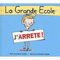 La grande école : j'arrête !