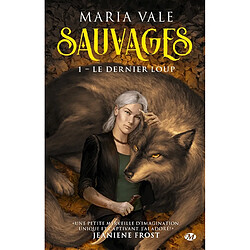 Sauvages. Vol. 1. Le dernier loup