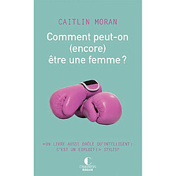 Comment peut-on (encore) être une femme ? - Occasion