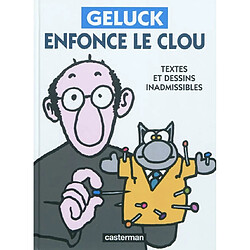 Geluck enfonce le clou : textes et dessins inadmissibles