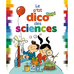 Le p'tit dico des sciences : youpi, j'ai compris !