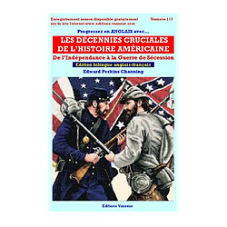 Progressez en anglais avec... Les décennies cruciales de l'histoire américaine : de l'indépendance à la guerre de Sécession