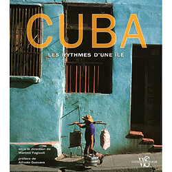 Cuba : les rythmes d'une île