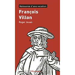 François Villon : naissance d'une vocation - Occasion