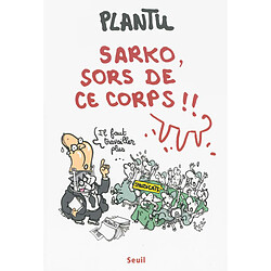 Sarko, sors de ce corps !!