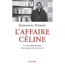 L'affaire Céline : la véritable histoire des manuscrits retrouvés