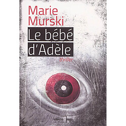 Le bébé d'Adèle : thriller - Occasion