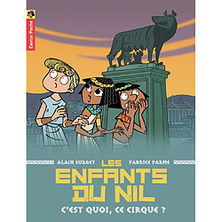 Les enfants du Nil. Vol. 4. C'est quoi, ce cirque ?