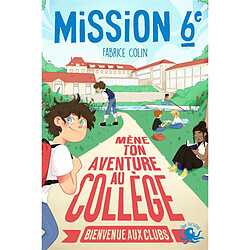 Mission 6e. Mène ton aventure au collège : bienvenue aux clubs