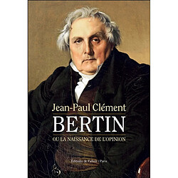 Bertin ou La naissance de l'opinion : le Journal des débats littéraires et politiques - Occasion