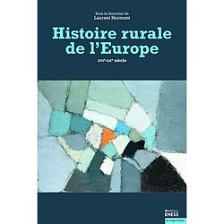 Histoire rurale de l'Europe : XVIe-XXe siècle