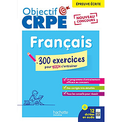 Français : épreuve écrite, nouveau concours : 300 exercices pour bien s'entraîner