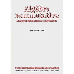 Algèbre commutative : langages géométriques et algébriques - Occasion