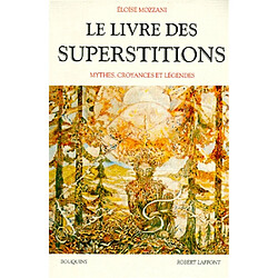 Le livre des superstitions : mythes, croyances et légendes - Occasion