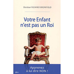 Votre enfant n'est pas un roi