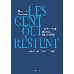 Les cent qui restent : 100 écrivains français du XXe siècle qu'on lira encore en 2100 - Occasion