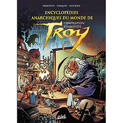 Encyclopédies anarchiques et cartographie du monde de Troy : compilation exhaustive