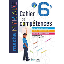 Maths 6e, cycle 3 : cahier de compétences : programme 2016