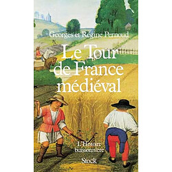 Le Tour de France médiéval, l'histoire buissonnière