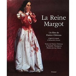 La Reine Margot : un film de Patrice Chéreau d'après le roman d'Alexandre Dumas