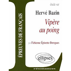 Etude sur Hervé Bazin, Vipère au poing - Occasion