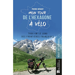 Mon tour de l'Hexagone à vélo : 7.600 km le long des frontières françaises